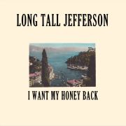 Review: Long Tall Jefferson - I Want My Honey Back